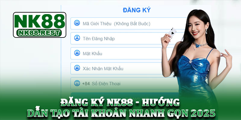 Đăng ký NK88 - Hướng dẫn tạo tài khoản nhanh gọn 2025 1 Đăng ký NK88 - Hướng dẫn tạo tài khoản nhanh gọn 2025