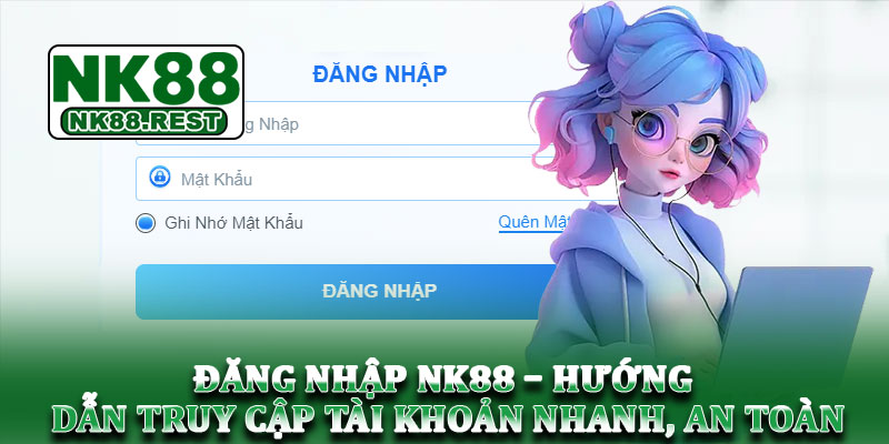 Đăng nhập NK88 – Hướng dẫn truy cập tài khoản nhanh, an toàn 1 Đăng nhập NK88 – Hướng dẫn truy cập tài khoản nhanh, an toàn