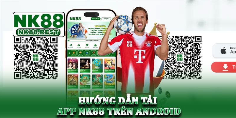 Tải App NK88 – Trải Nghiệm Cá Cược Online Trên Điện Thoại 2 Hướng dẫn tải app NK88 trên Android