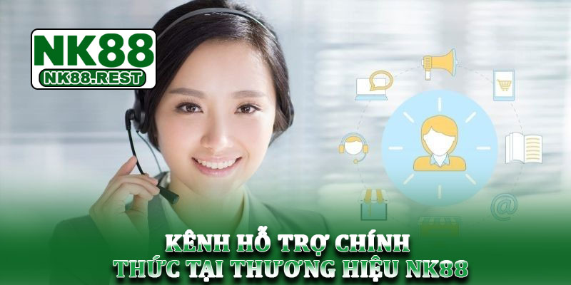 Liên hệ NK88 - Hướng dẫn hỗ trợ người chơi nhanh chóng 1 Kênh hỗ trợ chính thức tại thương hiệu NK88