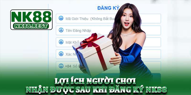 Đăng ký NK88 - Hướng dẫn tạo tài khoản nhanh gọn 2025 4 Lợi ích người chơi nhận được sau khi đăng ký NK88