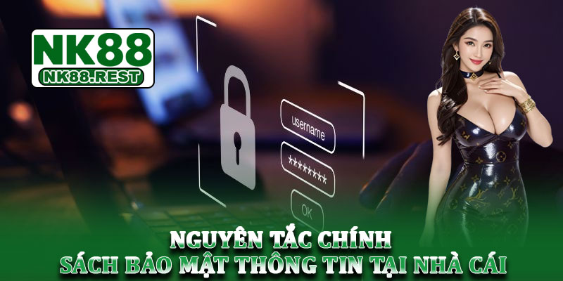 Chính sách bảo mật - Uy tín bảo vệ thông tin người dùng 1 Nguyên tắc chính sách bảo mật thông tin tại nhà cái
