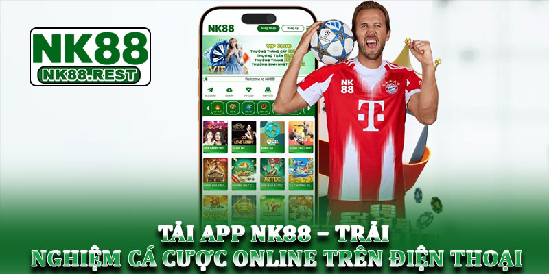 Tải App NK88 – Trải Nghiệm Cá Cược Online Trên Điện Thoại 1 Tải App NK88 – Trải Nghiệm Cá Cược Online Trên Điện Thoại