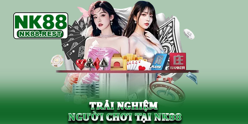 Giới thiệu NK88 nền tảng cá cược trực tuyến uy tín, hiện đại 3 Trải nghiệm người chơi tại NK88